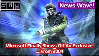 News Wave! - Microsoft Finally Shows Off An Exclusive!....From 2004