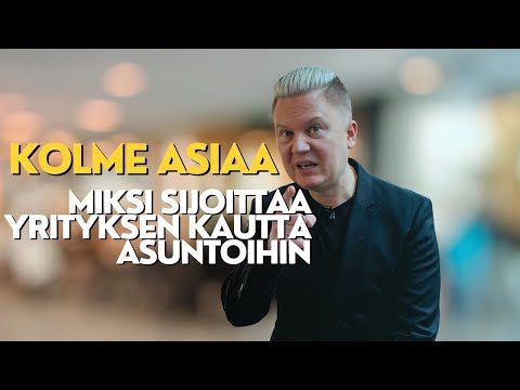 Kolme asiaa miksi sijoittaa yrityksen kautta asuntoihin