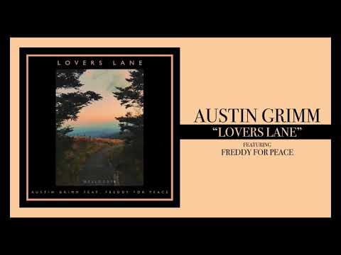 Austin Grimm x Mellodose - "Lovers Lane (feat. Freddy For Peace)"