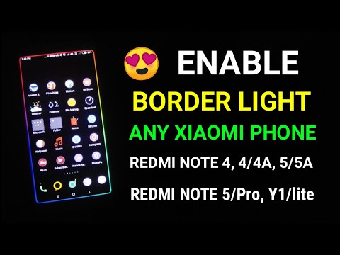 Enable border light on any Xiaomi Smartphones | Redmi note 4, Redmi note 5/Pro, Redmi 4, Redmi Y1