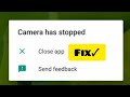 Camera Has Stopped Working Solve This Problem Unfortunately Camera Has Stopped