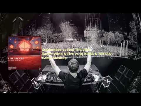 Earth, Wind & Fire vs DJ KUBA & NEITAN - September vs Feel The Vibe (Camy Mashup)