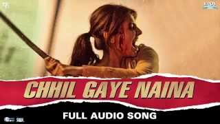 Chhil Gaye Naina   Full Audio Song   NH10