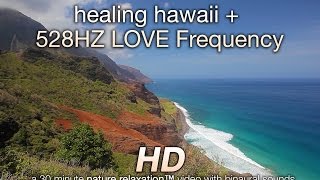 Healing Hawaii + LOVE Vibration 528hz Brainwave Entrainment Nature  VIdeo