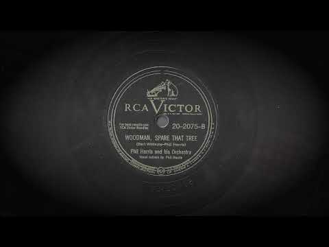 Woodman, Spare That Tree *1946 - Phil Harris and his Orchestra