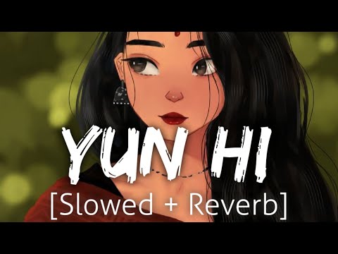 Yun Hi [Slowed+Reverb] | Mohit Chauhan | Lofi | Textaudio | Revibe