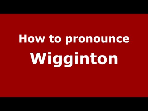 How to pronounce Wigginton
