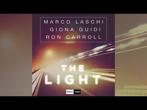 Marco Laschi, Giona Guidi, Ron Carroll  - The Light (Radio Edit) [Official]