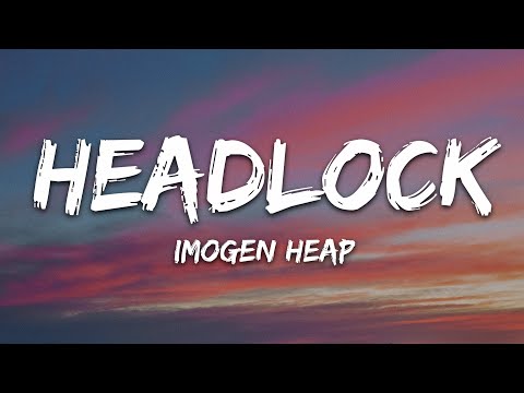 Imogen Heap - Headlock (Lyrics)