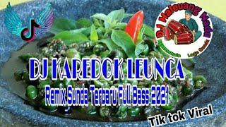 Download lagu  DJ KAREDOK LEUNCA | Remix Sunda Terbaru Full Bass 2021 Tiktok Viral || YANG KALIAN CARI mp3 Download lagu  DJ KAREDOK LEUNCA | Remix Sunda Terbaru Full Bass 2021 Tiktok Viral || YANG KALIAN CARI mp3