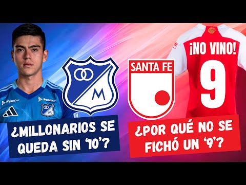 ¿Millonarios Se Queda Sin '10'? ¿Por Qué Santa Fe No Fichó un '9'? | #FutbolDC