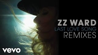 ZZ Ward - Last Love Song (Dave Audé Club Remix)(Audio Only)