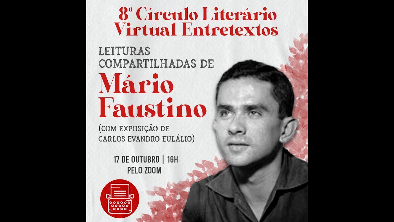 8º Círculo Literário Virtual de Entretextos: Leituras Compartilhadas de Mário Faustino