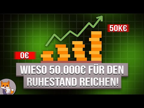 Wieso 50.000€ für den Ruhestand reichen!