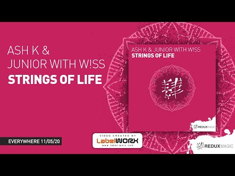 Ash K & Junior with W!SS - Strings Of  Life [ Out On May 11th ]