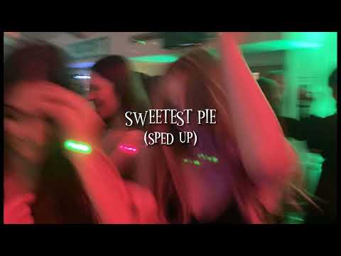 sweetest pie (sped up)