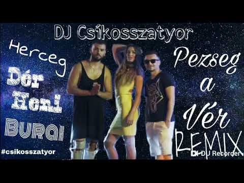 Herceg x Dér Heni x Burai - Pezseg a vér (Csíkos Remix)