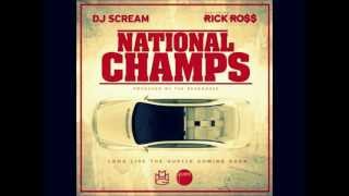 Rick Ross - National Champs ft DJ Scream HQ NEW 2013