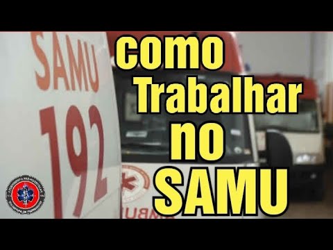 Como trabalhar no SAMU