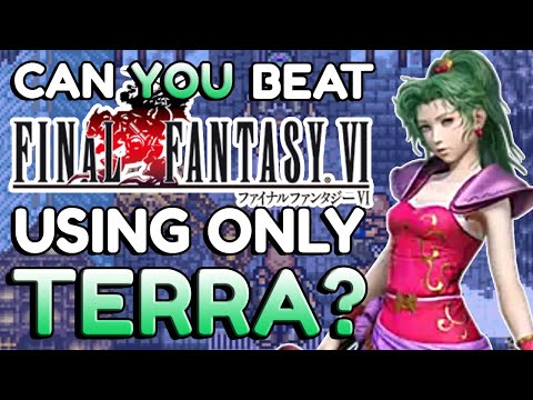 Can you beat FF6 with only Terra and no espers?