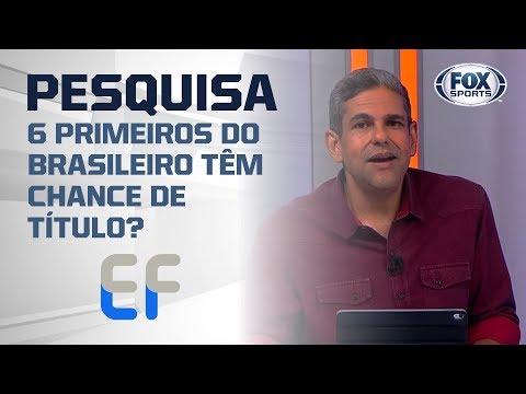 OS 6 PRIMEIROS DO BRASILEIRO TÊM CHANCE DE TÍTULO?
