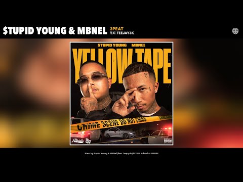 $tupid Young & MBNel - 3Peat (Audio) (feat. Teejay3k)