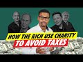 How To Use Charities To Avoid Taxes Like The Super Rich