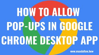 How to Disable Pop Up Blocker in Google Chrome Desktop App