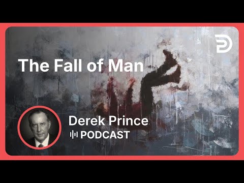 The Fall of Man | Part 4 - Pride vs Humility | Derek Prince