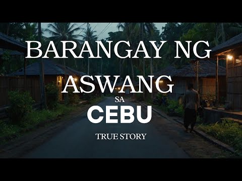 Barangay ng Aswang sa Cebu l True Story