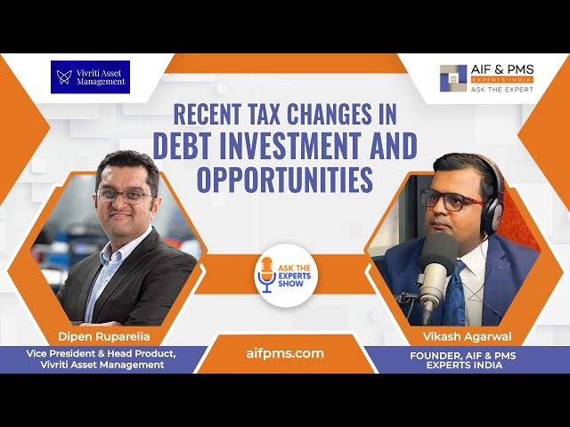 Recent Tax Changes In Debt Investments and Opportunities @vivritiassetmanagement