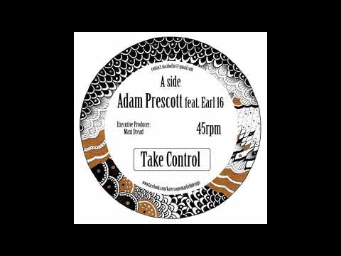Adam Prescott ft. Earl. 16 "Take Control" + "Dub Control" DREADWISE MUSIC 7"