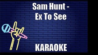 Sam Hunt - Ex To See (Karaoke)