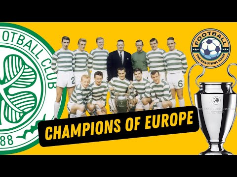 The Tale of the Lisbon Lions: Glasgow Celtic's Historic 1966/67 Champions League Victory