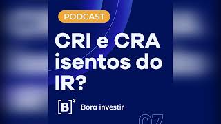 CRI e CRA: conheça os produtos isentos de imposto de renda CRI e CRA: conheça os produtos isentos de imposto de renda