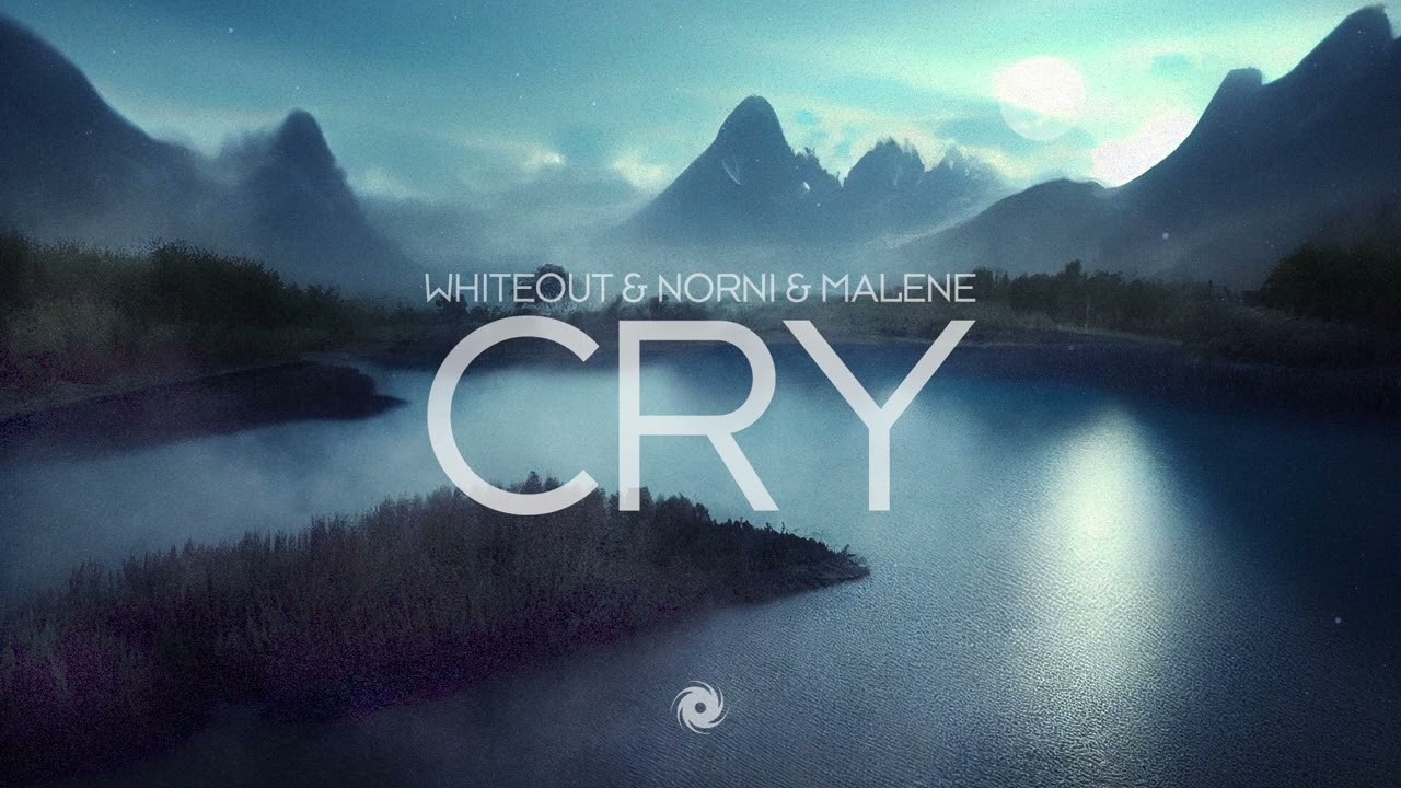 Whiteout, Norni & MALENE - Cry