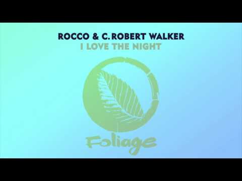 Rocco & C. Robert Walker – I Love The Night (Atjazz Astro Dub)