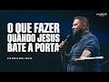 O QUE FAZER QUANDO JESUS BATE A PORTA FERNANDINHO