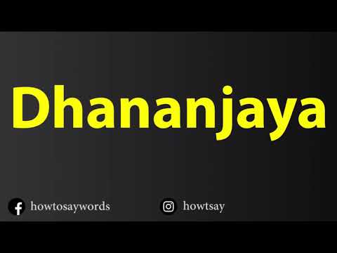 How To Pronounce Dhananjaya