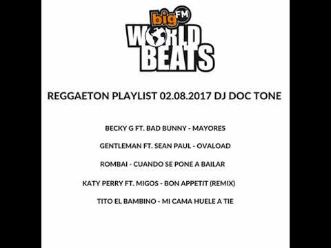 BIG FM WORLDBEATS 19 :  02.08.17 DJ DOC TONE REGGAETON
