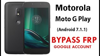 Moto G Play (Android 7.1.1) FRP/Google Lock Bypass WITHOUT PC.