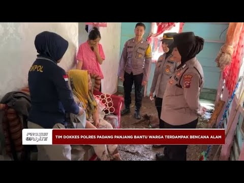 PRESISI UPDATE : TIM DOKKES POLRES PADANG PANJANG BANTU WARGA TERDAMPAK BENCANA ALAM 20.00 (2/2)