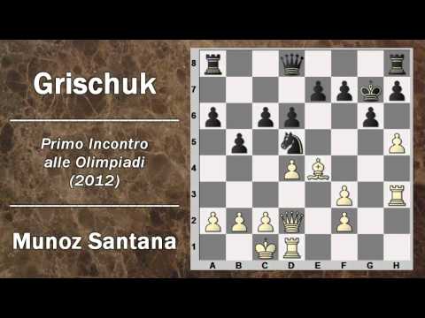 Partite Commentate di Scacchi 09- Munoz Santana vs Grischuk - Primo Incontro alle Olimpiadi - 2012