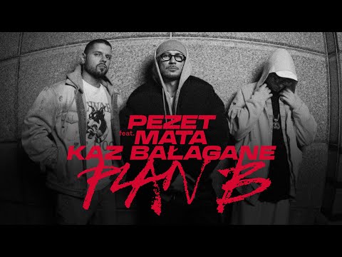 Pezet feat. Mata, Kaz Bałagane - Plan B (prod. Pedro, Frenkie G)