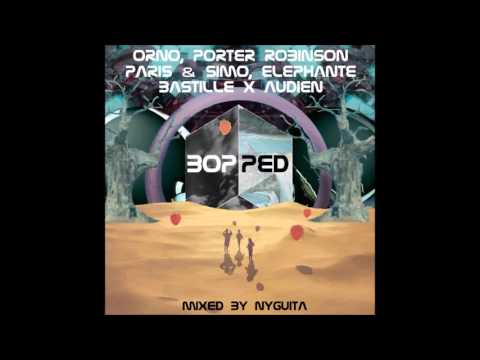 Orno, Elephante, Bastille & Audien, Paris & Simo, Porter Robinson, deadmau5 - Bopped (Mashup)