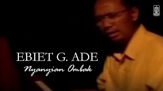 Download lagu Ebiet G. Ade - Nyanyian Ombak (Remastered Audio) mp3