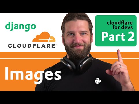 Cloudflare for Devs Part 2: Cloudflare Images with Python and Django thumbnail