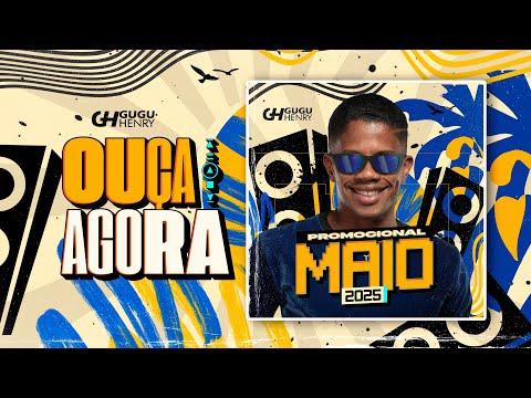 GUGU HENRY - MAIO 2025