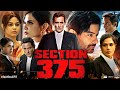 Section 375 Full Movie | Akshaye Khanna, Richa Chadha, Tarun Saluja | Facts & Review
