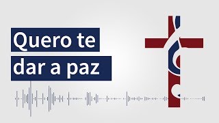 Quero te dar a paz
